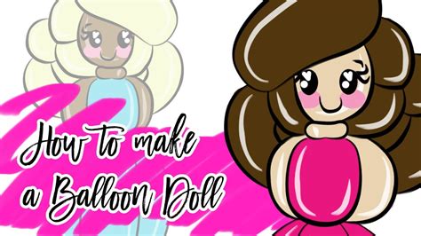 How To Make A 260 Balloon Doll And A Multi Sized Balloon Mermaid Balloon Twisting Tutorial