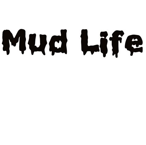 Mud Life Window Decal Mud Life Window Sticker 7188