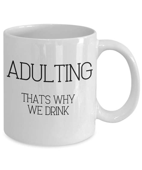 alcoholic mug adulting that s why we drink adult humor etsy