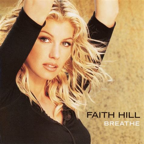 Throwback Thursday Remember When Faith Hill Released Breathe Artofit
