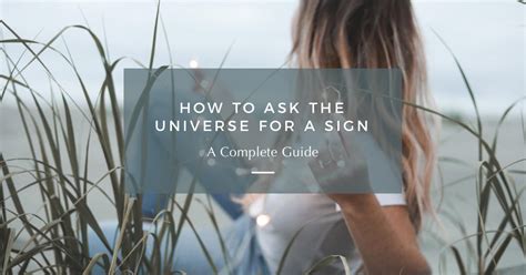 How To Ask The Universe For A Sign A Complete Guide