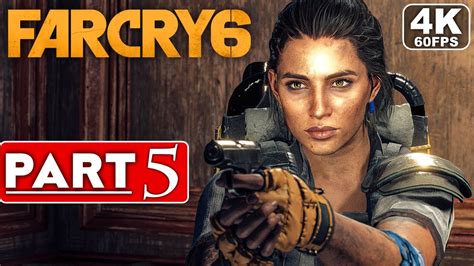Far Cry 6 Gameplay Walkthrough Part 5 4k 60fps Ray Tracing Pc No Commentary Full Game