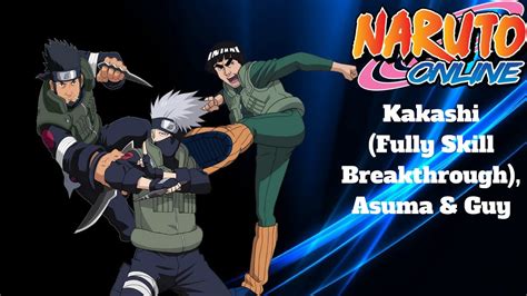 Naruto Online Kakashi Fully Skill Breakthrough Asuma And Guy Arena