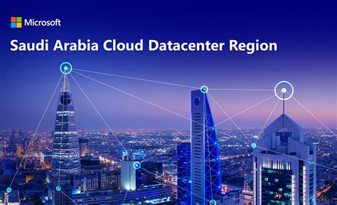 Microsoft Announces Intent To Expand Cloud Regions Through Saudi Arabia