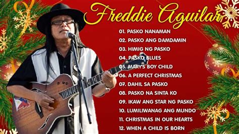 Freddie Aguilar Christmas Songs Nonstop Playlist🎁🎁🎅🎅 Youtube