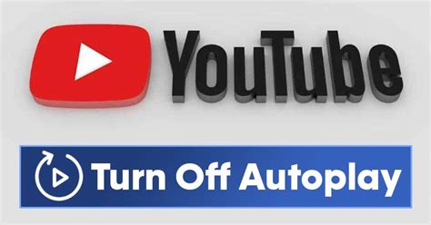 How To Turn Off Autoplay Video On Youtube Desktop And Mobile