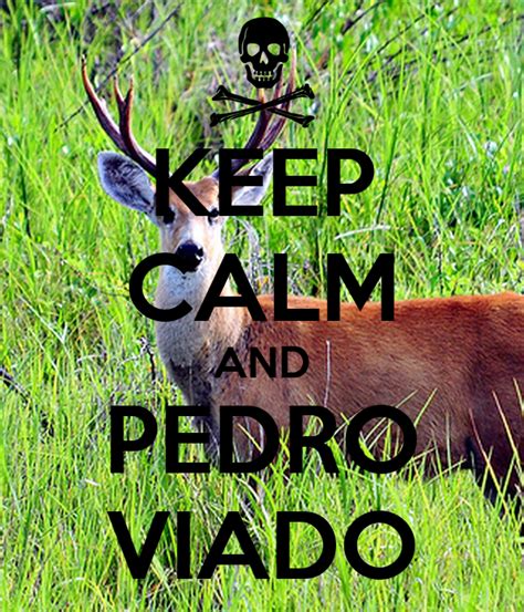 Keep Calm And Pedro Viado Keep Calm And Carry On Image Generator