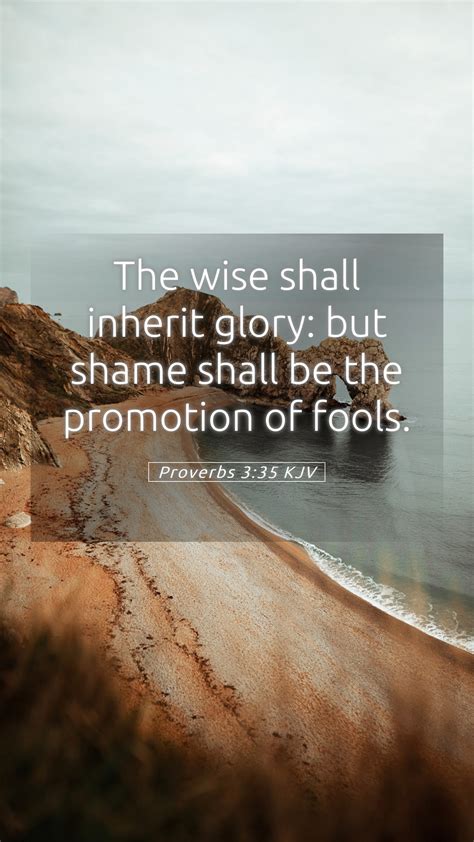Proverbs 335 Kjv Mobile Phone Wallpaper The Wise Shall Inherit Glory