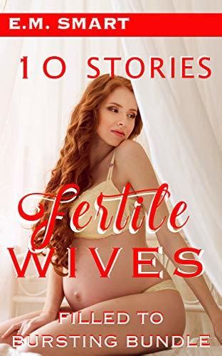 FERTILE WIVES FILLED TO BURSTING BUNDLE STORIES By E M Smart Goodreads