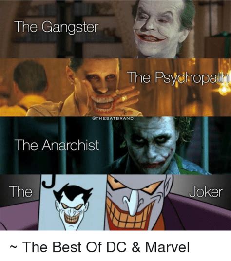 The Gangster The Psychopa Othe Bat Brand The Anarchist The Joker The