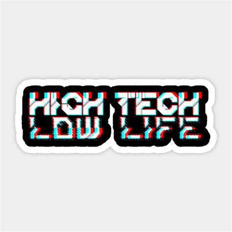 Cyberpunk High Tech Low Life Cyberpunk Sticker Teepublic