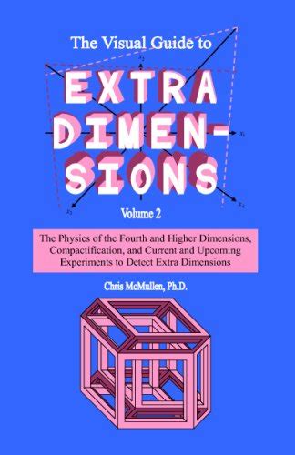 Buy 2 The Visual Guide To Extra Dimensions The Physics Of The Fourth
