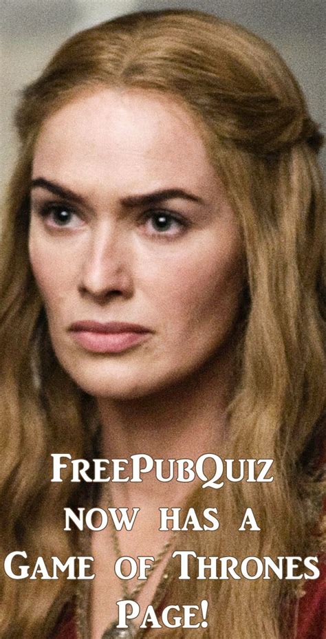 Free Pub Quiz Now Has A Great Game Of Thrones Quiz On Its Website Game