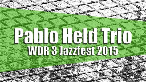 Pablo Held Trio And John Scofield Wdr 3 Jazzfest In