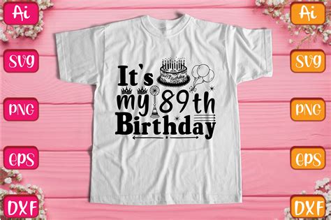 it s my 89th birthday graphic by the svg queen · creative fabrica