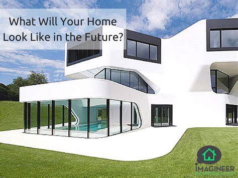 What Will Your Home Look Like In The Future