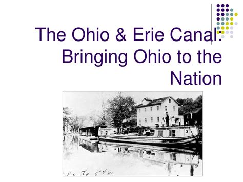 Ppt The Ohio And Erie Canal Bringing Ohio To The Nation Powerpoint Presentation Id456883