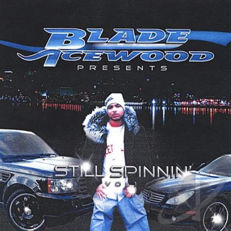 still spinnin album by blade icewood spotify