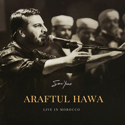 Araftul Hawa Live In Morocco Single By Sami Yusuf Spotify