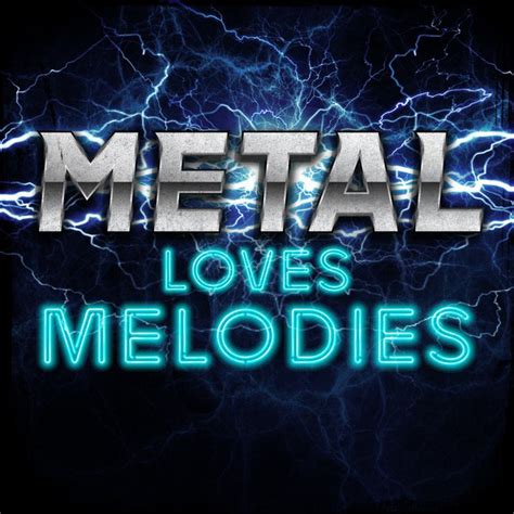 Metal Loves Melodies Compilation By Various Artists Spotify