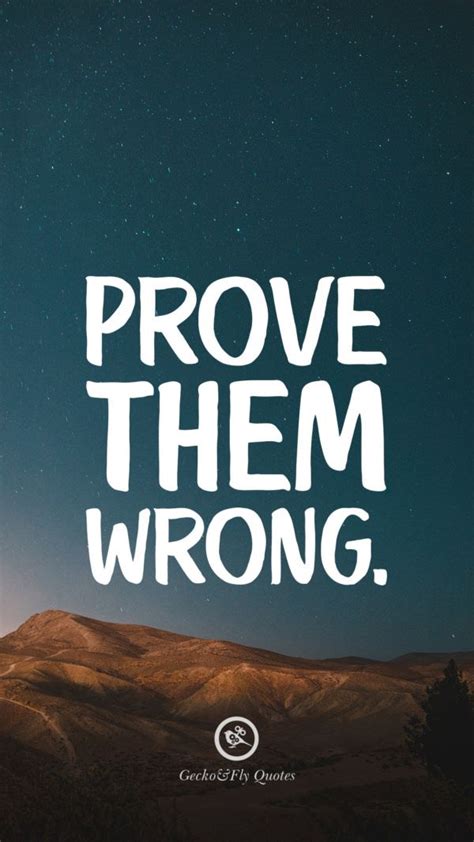 Prove Them Wrong Motivational Quotes Wallpaper Inspirational Quotes