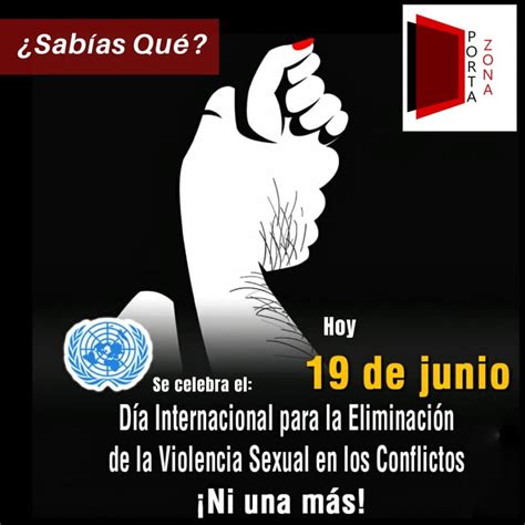 Día Internacional Para La Eliminación De La Violencia Sexual En Los Conflictos Portazona