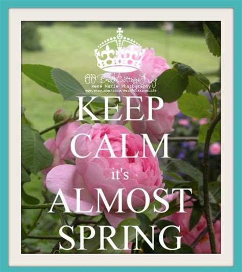 Keep Calm ~ Its Almost Spring Easter Time Easter Spring Happy
