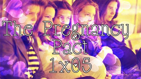 The Pregnancy Pact 1x05 Congratulations I Think Youtube
