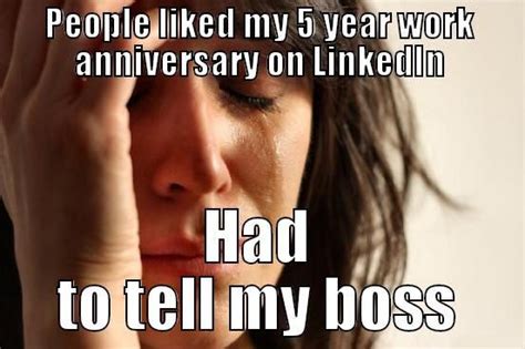 Find and save 5 year work anniversary memes | from instagram, facebook, tumblr, twitter & more. Happy Anniversary is the day that celebrate years of ...