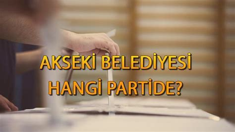 Akseki Belediyesi Hangi Partide Antalya Akseki Belediye Ba Kan Kimdir