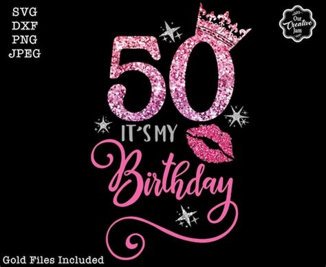 My 50th Birthday Svg 50 Birthday Girl Svg Its My 50th Birthday Shirt