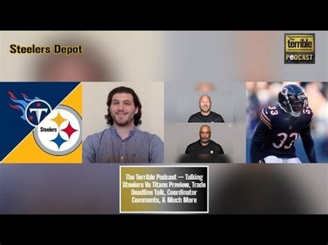 The Terrible Podcast Talking Steelers Vs Titans Preview Trade