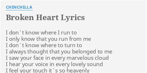 Broken Heart Lyrics By Chinchilla I Don T Know Where