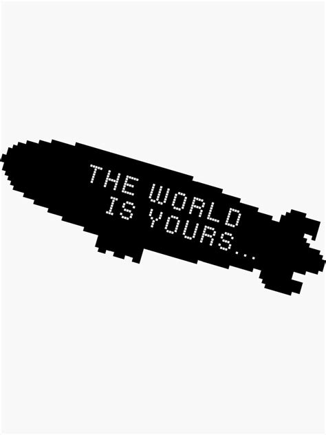 Scarface The World Is Yours Blimp Sticker By Sidebar Redbubble