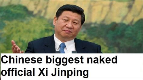 Chinese Biggest Naked Official Xi Jinping YouTube