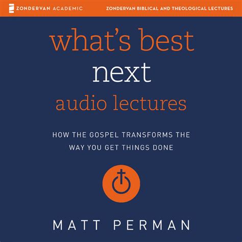 Whats Best Next Audio Lectures How The Gospel Transforms The Way You