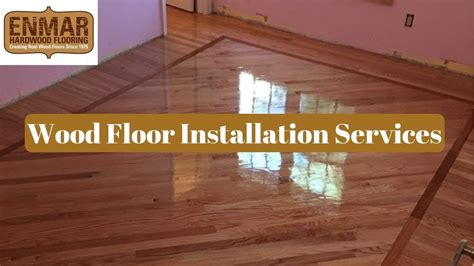 Enmar Hardwood Flooring Wood Floor Installation Services Youtube