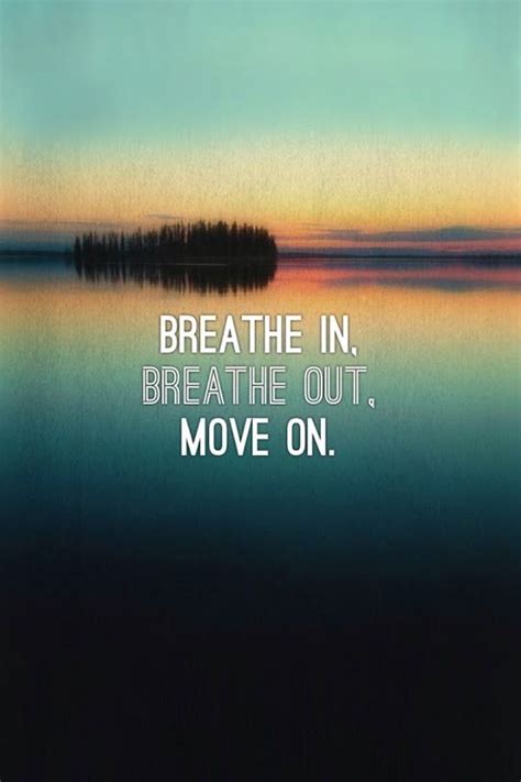 Breathe In Breathe Out Quotes Quotesgram