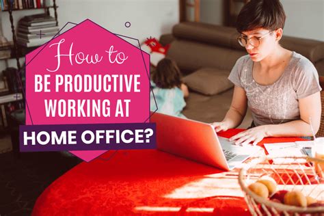 How To Be Productive When Working At Home Office Get Organized Wizard