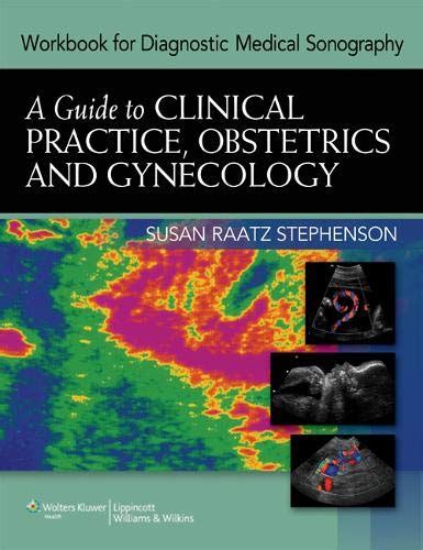 workbook for diagnostic medical sonography a guide to clinical practice obstetrics and