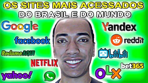 Sites Mais Acessados Do Brasil E Visitados Do Mundo Youtube