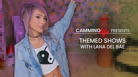 Themed Cam Shows With Lana Del Bae Camming Life Xbiz Tv