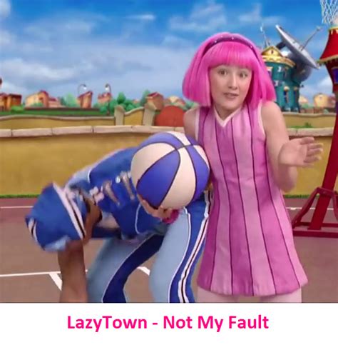 Lazytown Not My Fault By Francisrg On Deviantart