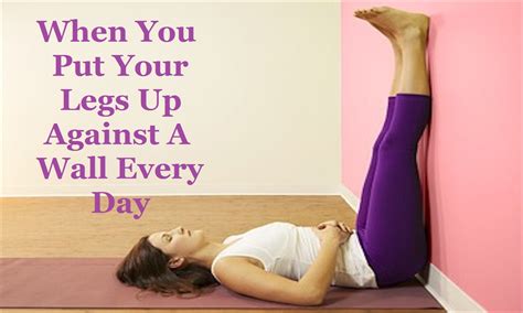 3 Things That Happen When You Put Your Legs Up Against A Wall Every Day