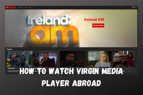 How To Watch Virgin Media Player Abroad Tested 2024