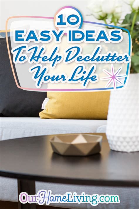Help Declutter 10 Easy Ideas To Help Declutter Your Life