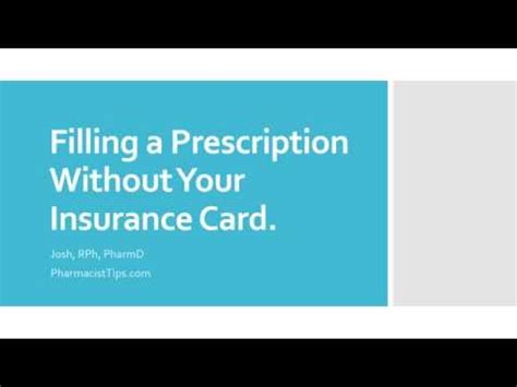 And if the accident / insurance event occurs, the insurance company will bear all or all of the costs in full or in part. Filling a Prescription Without Your Insurance Card - YouTube