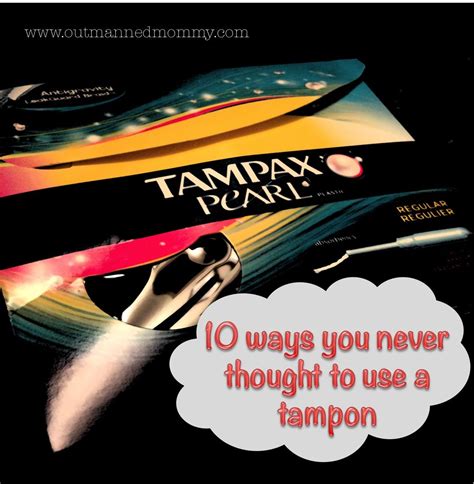 Ways You Never Thought To Use A Tampon Outmanned Tampon Humor Funny Blogs Mom Humor