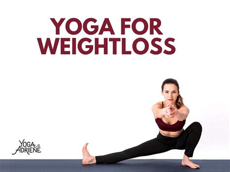 Watch Yoga With Adriene Yoga For Weightloss Prime Video