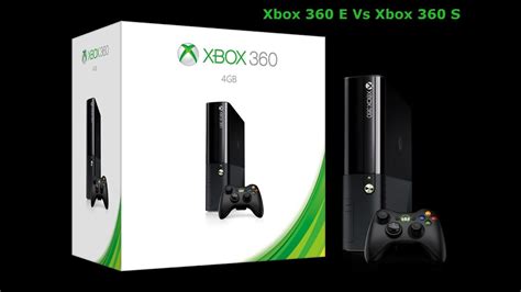 Xbox 360 E Vs Xbox 360 S Youtube